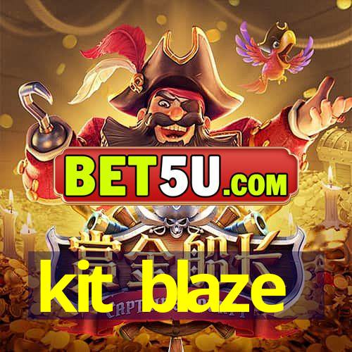 kit blaze